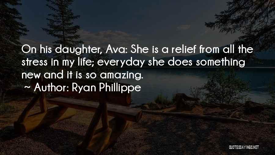 Daughter From Mother Quotes By Ryan Phillippe