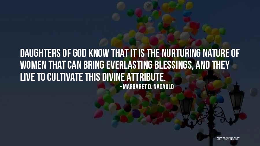 Daughter God Quotes By Margaret D. Nadauld Daughter God Quotes By Margaret D. Nadauld
