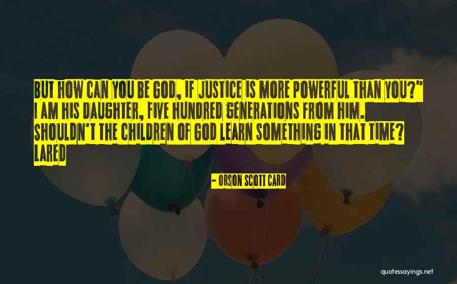 Daughter God Quotes By Orson Scott Card Daughter God Quotes By Orson Scott Card