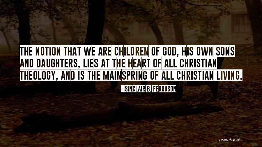 Daughter God Quotes By Sinclair B. Ferguson Daughter God Quotes By Sinclair B. Ferguson