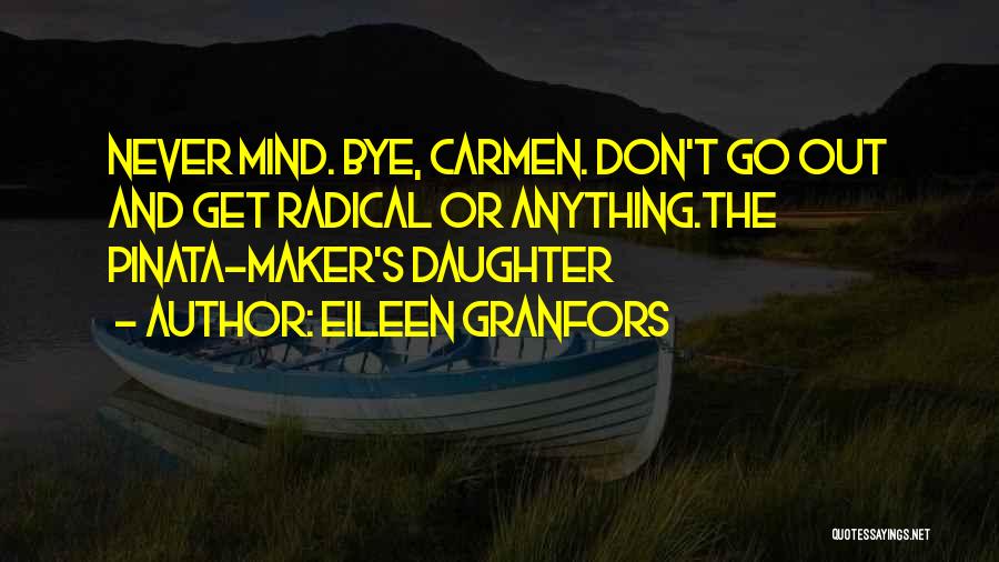 Daughter Going Off To College Quotes By Eileen Granfors