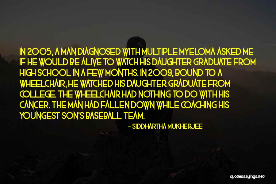 Daughter Going Off To College Quotes By Siddhartha Mukherjee Daughter Going Off To College Quotes By Siddhartha Mukherjee