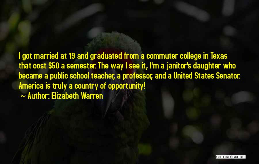 Daughter Going To College Quotes By Elizabeth Warren