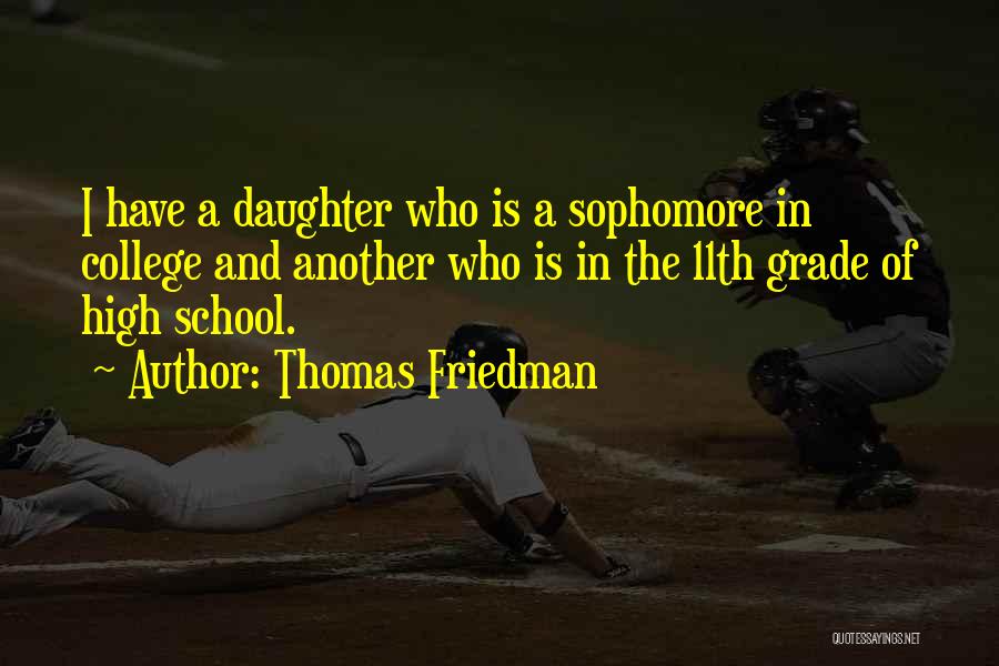 Daughter Going To College Quotes By Thomas Friedman