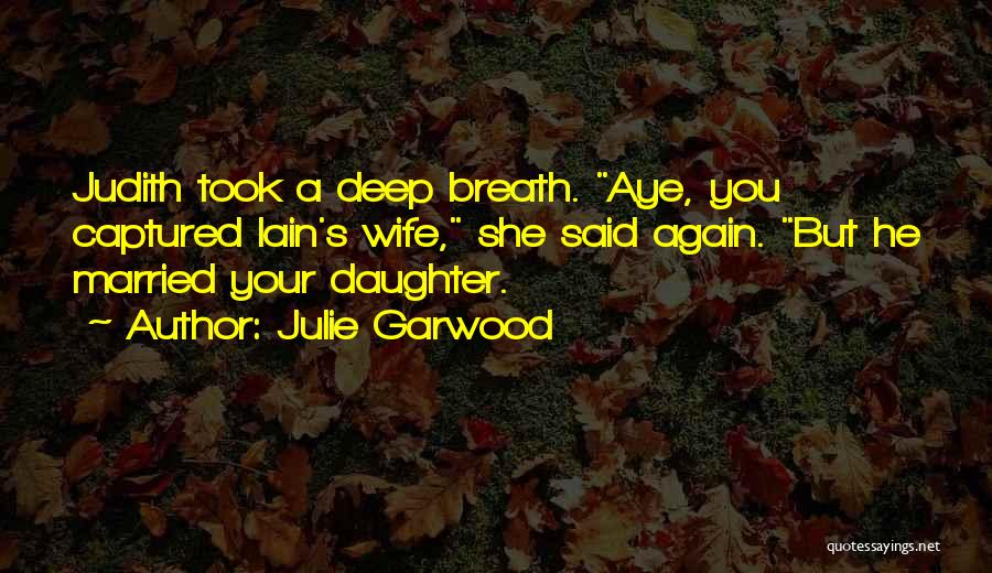 Daughter Got Married Quotes By Julie Garwood