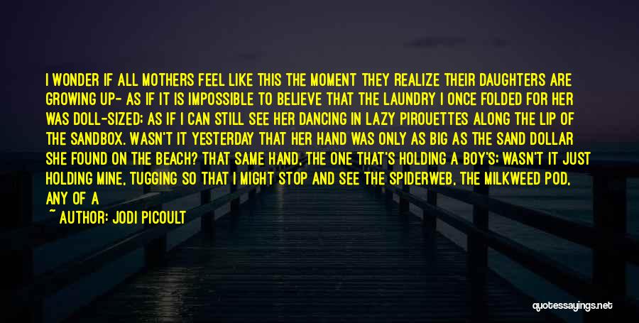Daughter Growing Quotes By Jodi Picoult