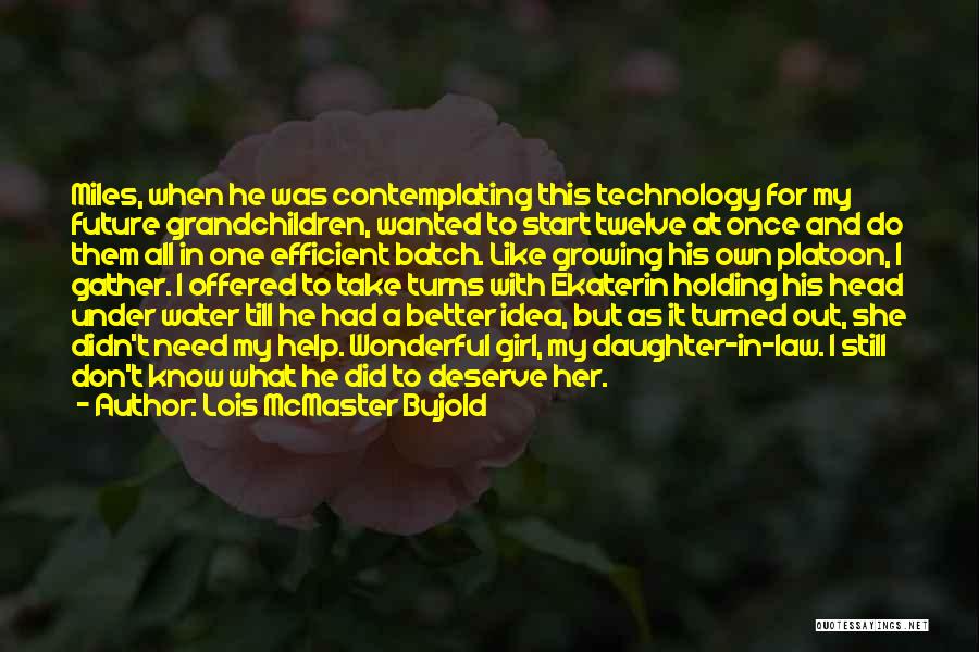 Daughter Growing Quotes By Lois McMaster Bujold