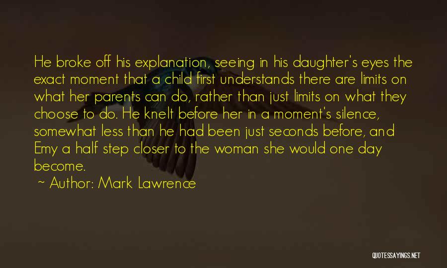Daughter Growing Quotes By Mark Lawrence