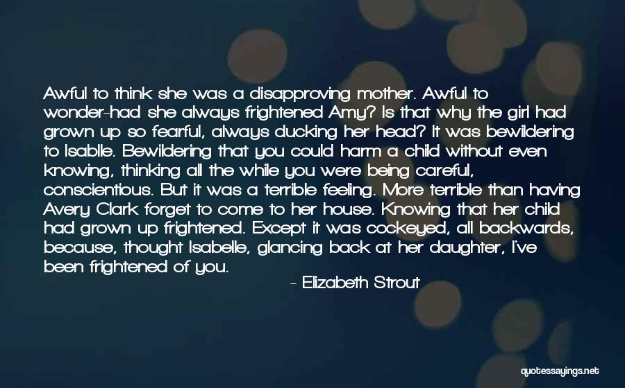Daughter Grown Up Quotes By Elizabeth Strout Daughter Grown Up Quotes By Elizabeth Strout