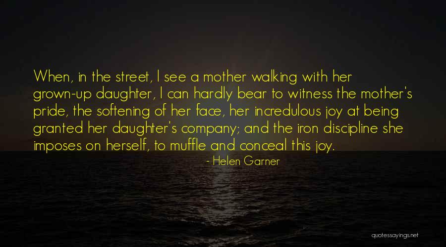 Daughter Grown Up Quotes By Helen Garner Daughter Grown Up Quotes By Helen Garner