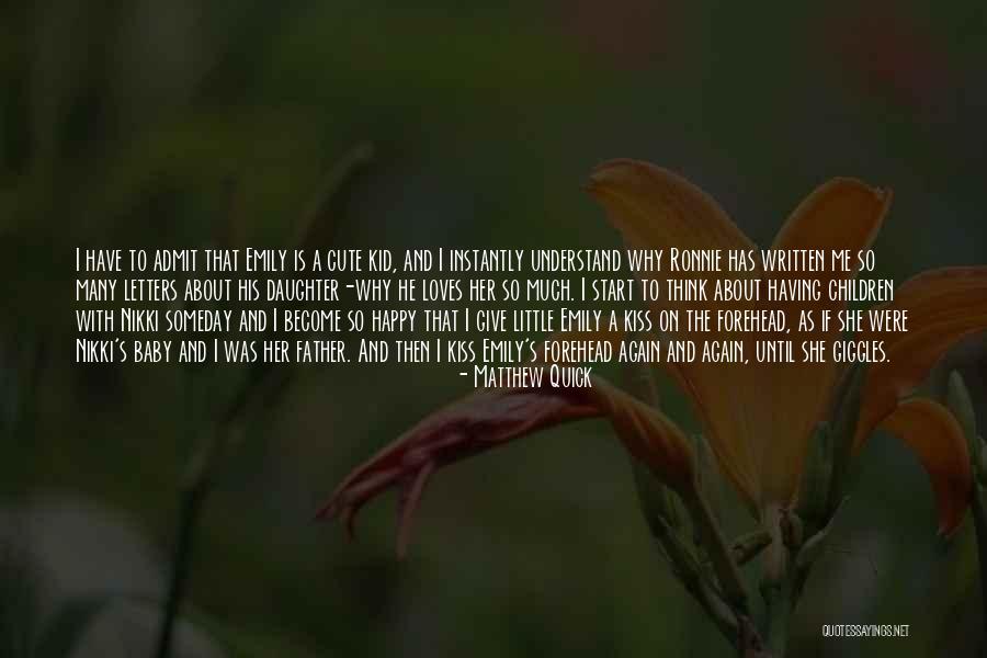 Daughter Having A Baby Quotes By Matthew Quick Daughter Having A Baby Quotes By Matthew Quick