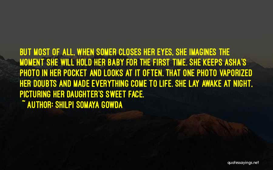 Daughter Having A Baby Quotes By Shilpi Somaya Gowda