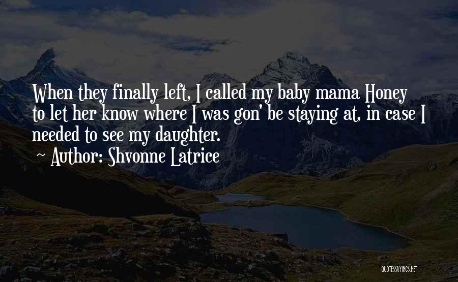 Daughter Having A Baby Quotes By Shvonne Latrice