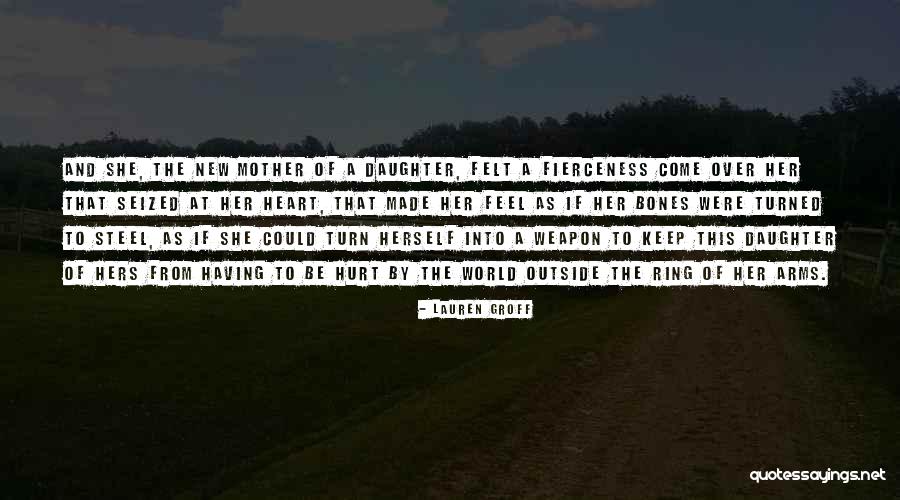Daughter Hurt Mother Quotes By Lauren Groff Daughter Hurt Mother Quotes By Lauren Groff