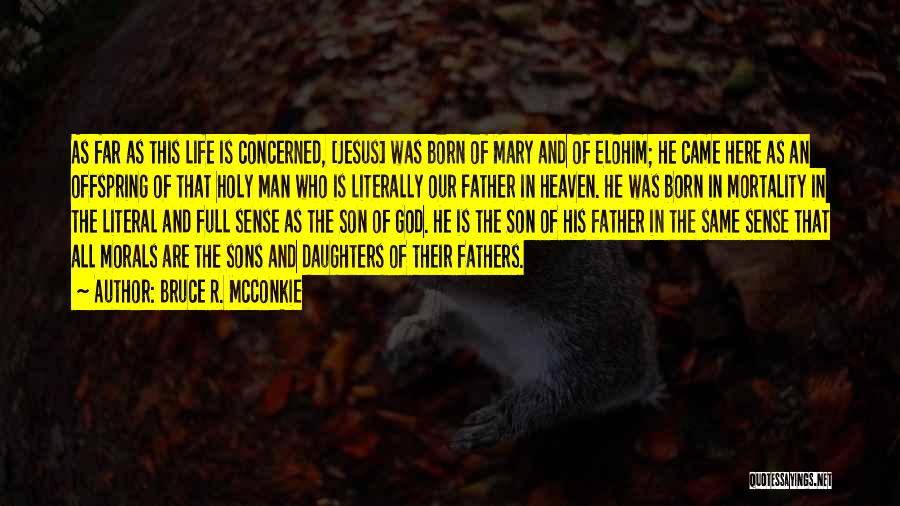 Daughter In Heaven Quotes By Bruce R. McConkie