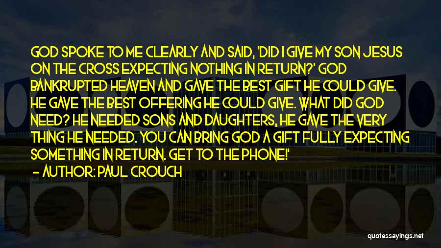 Daughter In Heaven Quotes By Paul Crouch