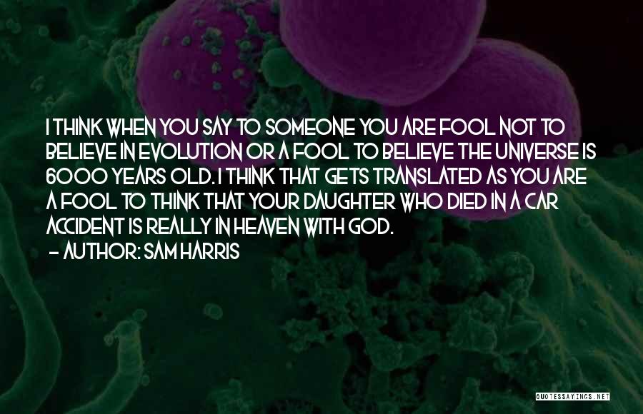 Daughter In Heaven Quotes By Sam Harris