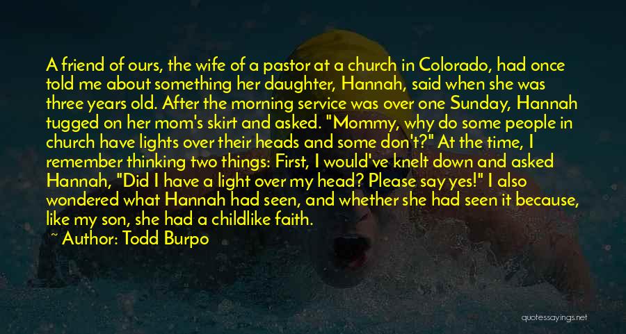 Daughter In Heaven Quotes By Todd Burpo