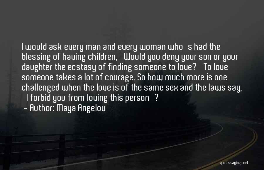 Daughter In Laws And Son In Laws Quotes By Maya Angelou