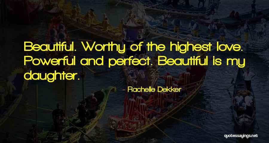 Daughter Inspirational Quotes By Rachelle Dekker