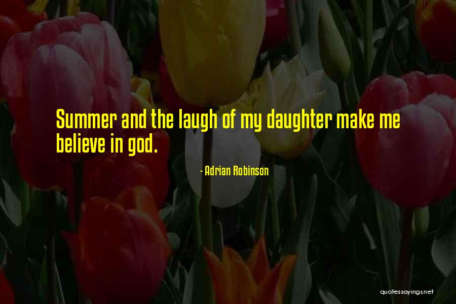 Daughter Laugh Quotes By Adrian Robinson Daughter Laugh Quotes By Adrian Robinson