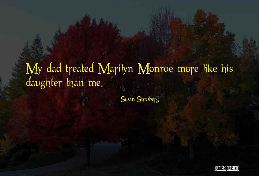 Daughter Like Dad Quotes By Susan Strasberg Daughter Like Dad Quotes By Susan Strasberg