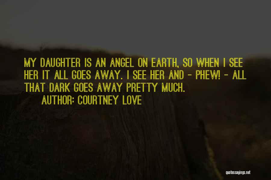 Daughter Love Quotes By Courtney Love