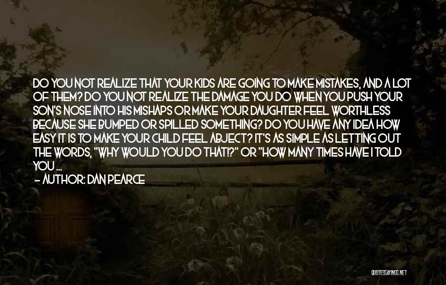 Daughter Love Quotes By Dan Pearce