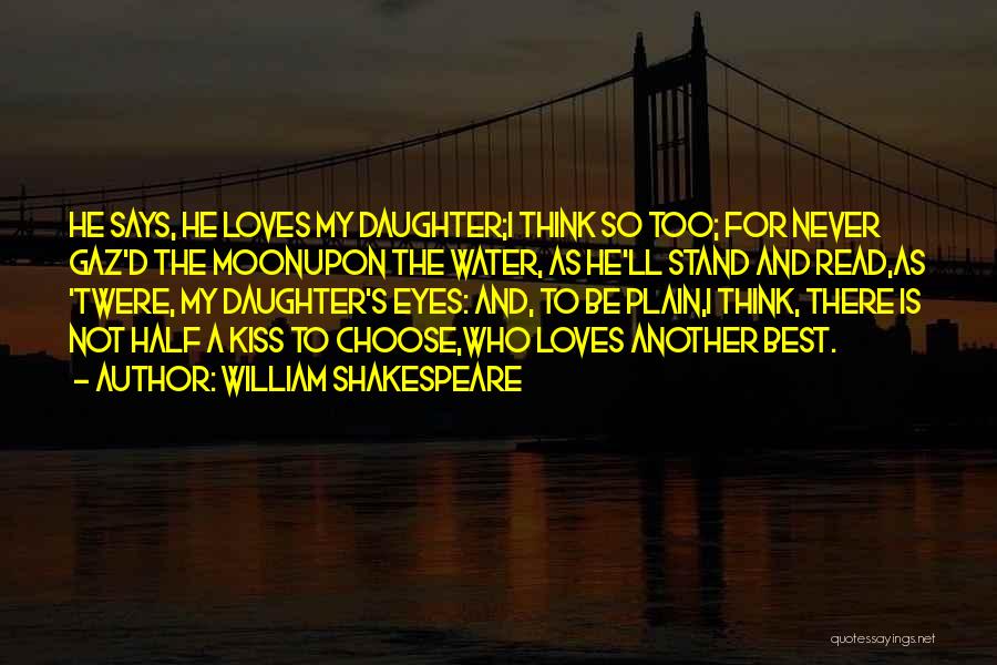 Daughter Love Quotes By William Shakespeare