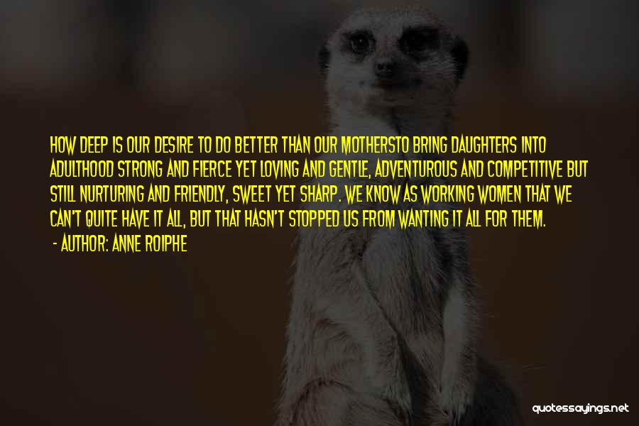 Daughter Loving Her Mother Quotes By Anne Roiphe