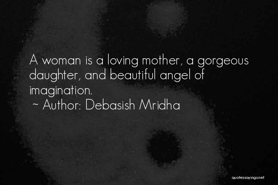Daughter Loving Her Mother Quotes By Debasish Mridha