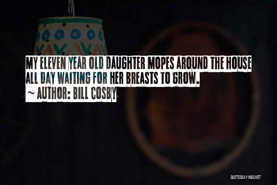 Daughter Mother Day Quotes By Bill Cosby