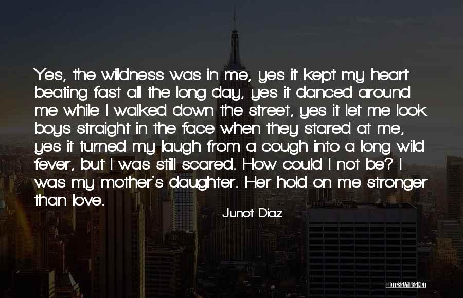 Daughter Mother Day Quotes By Junot Diaz Daughter Mother Day Quotes By Junot Diaz