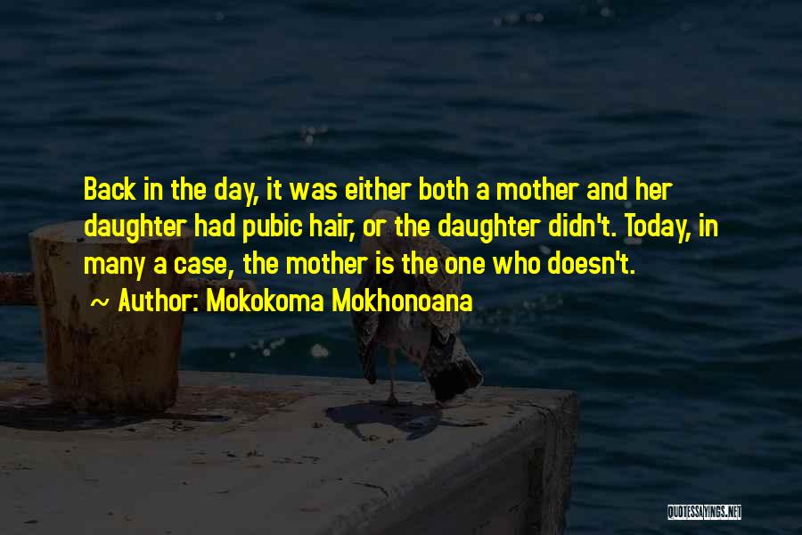 Daughter Mother Day Quotes By Mokokoma Mokhonoana