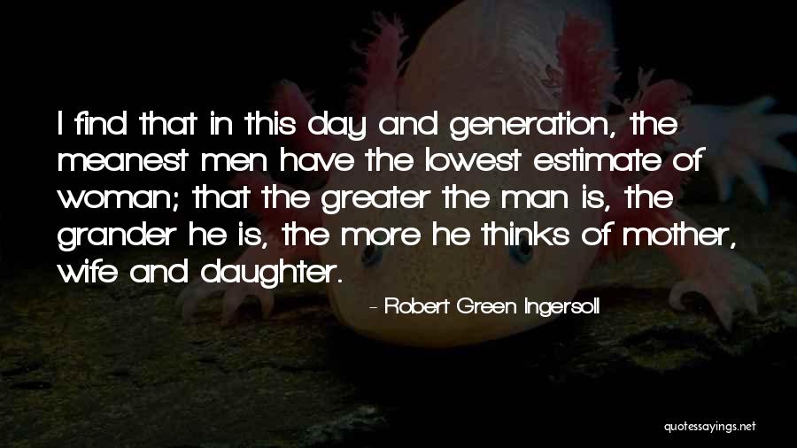 Daughter Mother Day Quotes By Robert Green Ingersoll