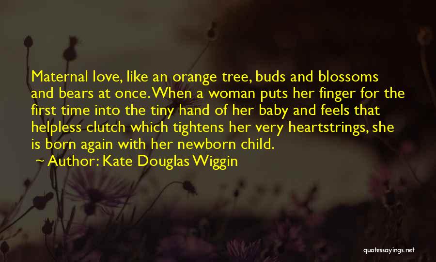 Daughter Newborn Quotes By Kate Douglas Wiggin