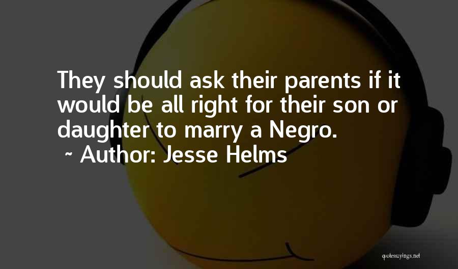 Daughter Right Quotes By Jesse Helms