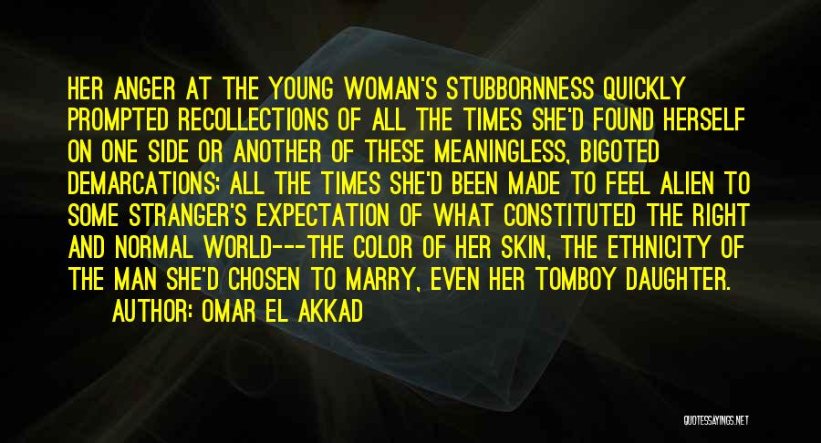 Daughter Right Quotes By Omar El Akkad