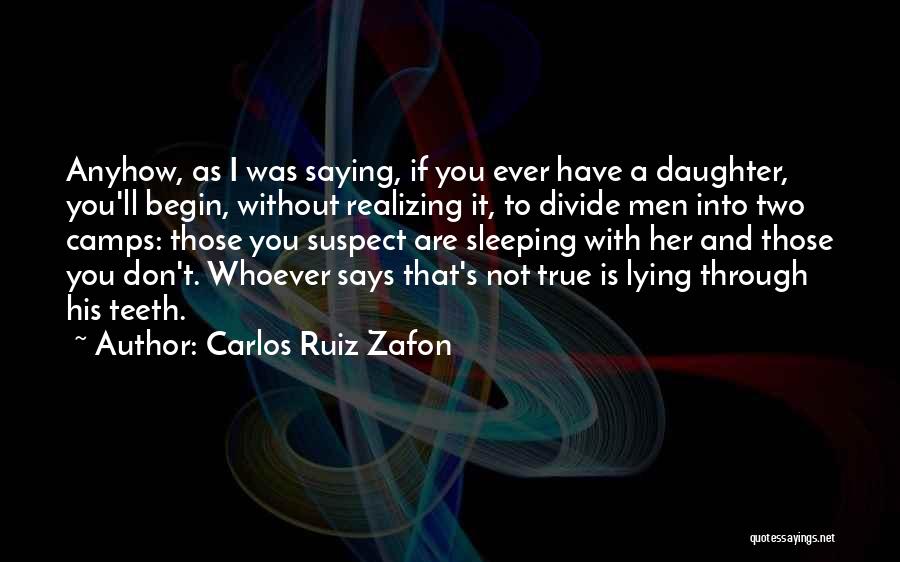 Daughter Sleeping Quotes By Carlos Ruiz Zafon