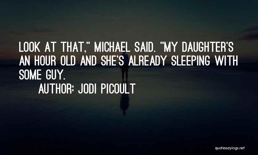 Daughter Sleeping Quotes By Jodi Picoult