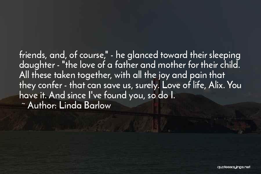 Daughter Sleeping Quotes By Linda Barlow