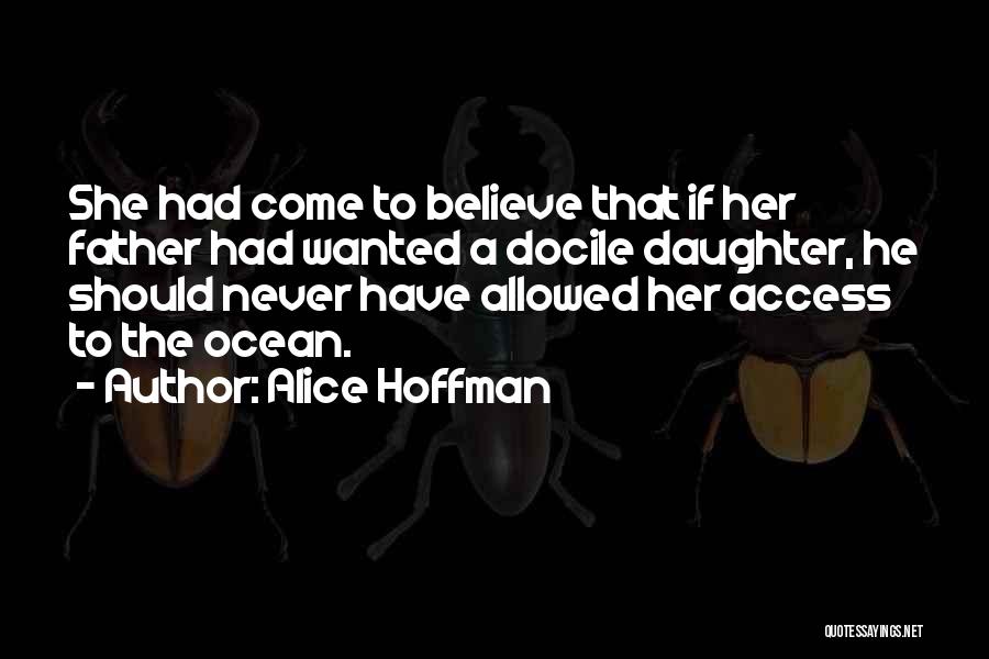 Daughter To Her Father Quotes By Alice Hoffman