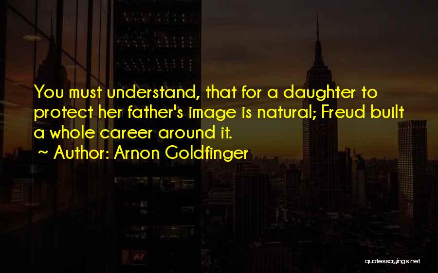 Daughter To Her Father Quotes By Arnon Goldfinger