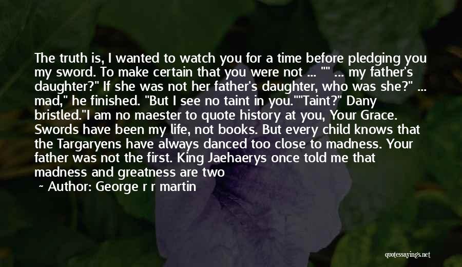 Daughter To Her Father Quotes By George R R Martin