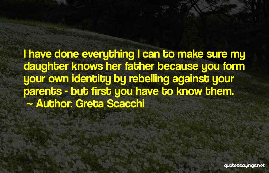 Daughter To Her Father Quotes By Greta Scacchi