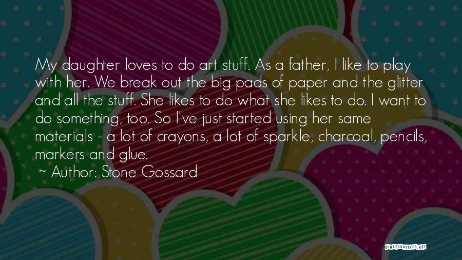 Daughter To Her Father Quotes By Stone Gossard