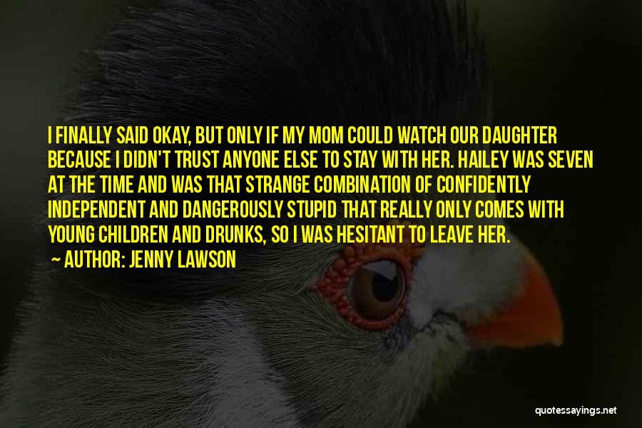 Daughter To Her Mom Quotes By Jenny Lawson