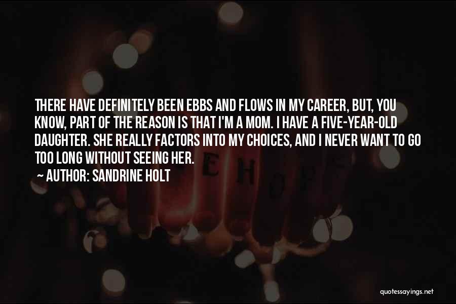 Daughter To Her Mom Quotes By Sandrine Holt