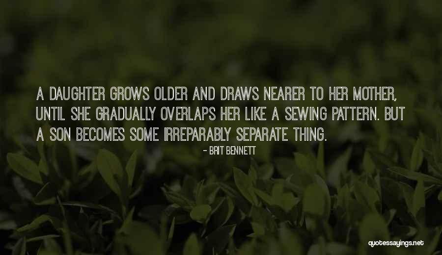 Daughter To Her Mother Quotes By Brit Bennett Daughter To Her Mother Quotes By Brit Bennett