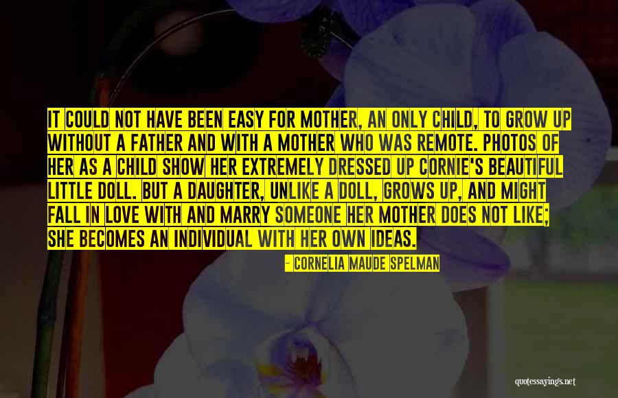 Daughter To Her Mother Quotes By Cornelia Maude Spelman Daughter To Her Mother Quotes By Cornelia Maude Spelman